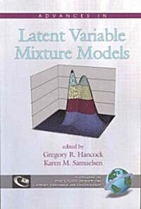 Advances in Latent Variable Mixture Models (PB) (Paperback)