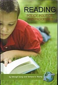 Reading: Policy, Politics, and Processes (Hc) (Hardcover)