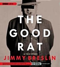 The Good Rat: A True Story (Audio CD)