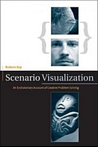 Scenario Visualization: An Evolutionary Account of Creative Problem Solving (Hardcover)