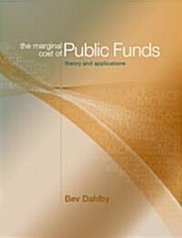 The Marginal Cost of Public Funds: Theory and Applications (Hardcover)