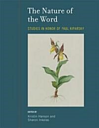 The Nature of the Word: Studies in Honor of Paul Kiparsky (Paperback)