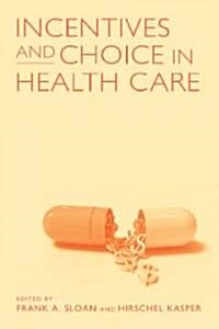 Incentives and Choice in Health Care (Paperback)