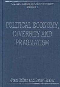 Political Economy, Diversity and Pragmatism : Critical Essays in Planning Theory: Volume 2 (Hardcover)