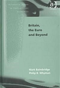 Britain, the Euro and Beyond (Hardcover)