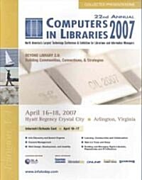 22nd Annual Computers in Libraries 2007 (Paperback)