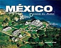 [중고] Mexico Desde El Aire/ Mexico Flying High (Hardcover, Translation)