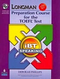 Longman Preparation Course for the TOEFL Test: Ibt Speaking (with CD-ROM, 3 Audio CDs, and Answer Key) [With CDROM and 3 Audio CDs and Answer Key] (Paperback, 2, Revised)
