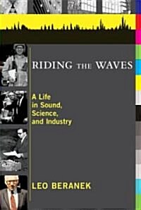 Riding the Waves: A Life in Sound, Science, and Industry (Hardcover)