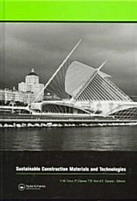 Sustainable Construction Materials and Technologies : Proceedings of the Conference on Sustainable Construction Materials and Technologies, 11-13 June (Hardcover)