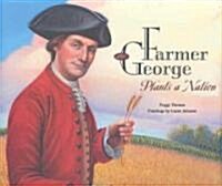 Farmer George Plants a Nation (Hardcover)