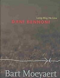 Dani Bennoni: Long May He Live (Hardcover)