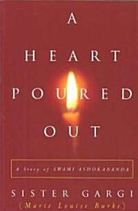 A Heart Poured Out: A Story of Swami Ashokananda (Paperback)