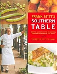 Frank Stitts Southern Table: Recipes and Gracious Traditions from Highlands Bar and Grill (Hardcover)