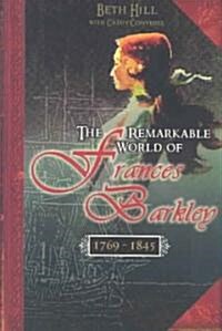 The Remarkable World of Frances Barkley, 1769-1845 (Paperback)