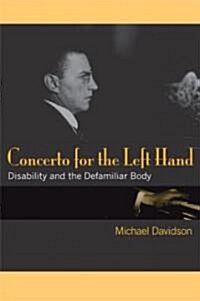 Concerto for the Left Hand: Disability and the Defamiliar Body (Paperback)