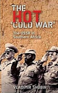 The Hot Cold War : The USSR in Southern Africa (Paperback)