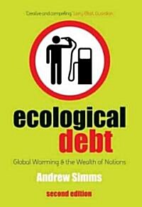 Ecological Debt : Global Warming and the Wealth of Nations (Hardcover, 2 ed)