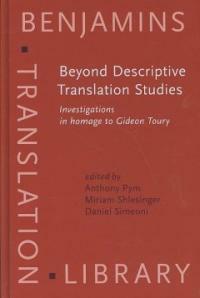 Beyond descriptive translation studies : investigations in homage to Gideon Toury