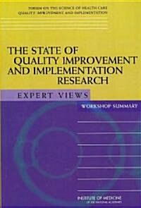 The State of Quality Improvement and Implementation Research: Expert Views: Workshop Summary (Paperback)