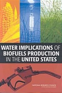 Water Implications of Biofuels Production in the United States (Paperback)