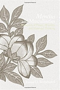 Mencius and Masculinities: Dynamics of Power, Morality, and Maternal Thinking (Paperback)