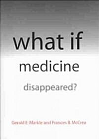 What If Medicine Disappeared? (Paperback)