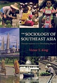 The Sociology of Southeast Asia: Transformations in a Developing Region (Paperback)