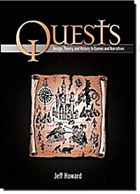 Quests: Design, Theory, and History in Games and Narratives (Paperback)