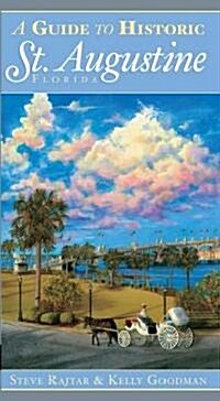 A Guide to Historic St. Augustine, Florida (Paperback)