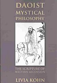 Daoist Mystical Philosophy: The Scripture of Western Ascension (Paperback)