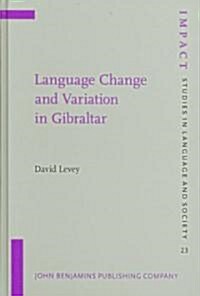 Language Change and Variation in Gibraltar (Hardcover)