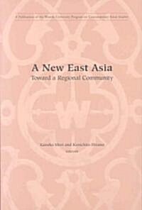A New East Asia: Toward a Regional Community (Hardcover)