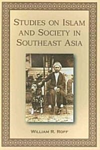 Studies on Islam and Society in Southeast Asia (Paperback)