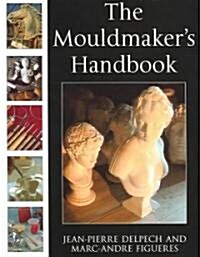 The Mouldmakers Handbook (Paperback)