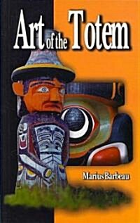 Art of the Totem (Paperback, Revised)