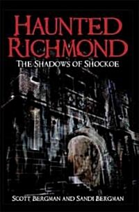 Haunted Richmond: The Shadows of Shockoe (Paperback)