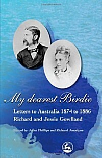 My Dearest Birdie : Letters to Australia 1874 to 1886 (Paperback)