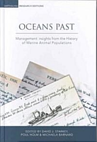 Oceans Past : Management Insights from the History of Marine Animal Populations (Hardcover)