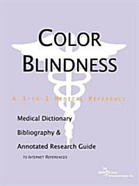 Color Blindness - A Medical Dictionary, Bibliography, and Annotated Research Guide to Internet References                                              (Paperback)