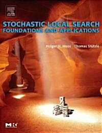 Stochastic Local Search: Foundations and Applications (Hardcover)