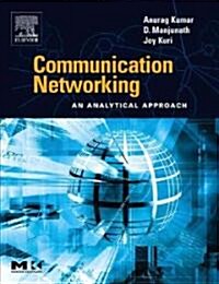 Communication Networking: An Analytical Approach (Hardcover)