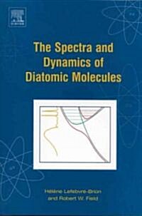 The Spectra and Dynamics of Diatomic Molecules: Revised and Enlarged Edition (Paperback, 2)