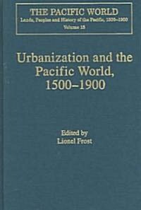 Urbanization and the Pacific World, 1500–1900 (Hardcover)