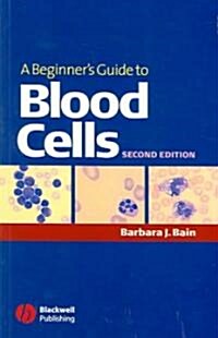 A Beginners Guide to Blood Cells (Paperback, 2 Rev ed)