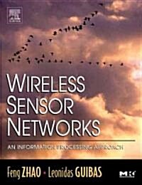 Wireless Sensor Networks: An Information Processing Approach (Hardcover, New)