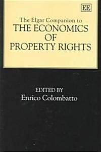 The Elgar Companion to the Economics of Property Rights (Hardcover)