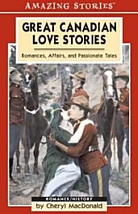 Great Canadian Love Stories (Paperback)