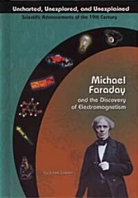 Michael Faraday and the Discovery of Electromagnetism (Library Binding)