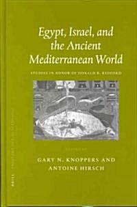 Egypt, Israel, and the Ancient Mediterranean World: Studies in Honor of Donald B. Redford (Hardcover)